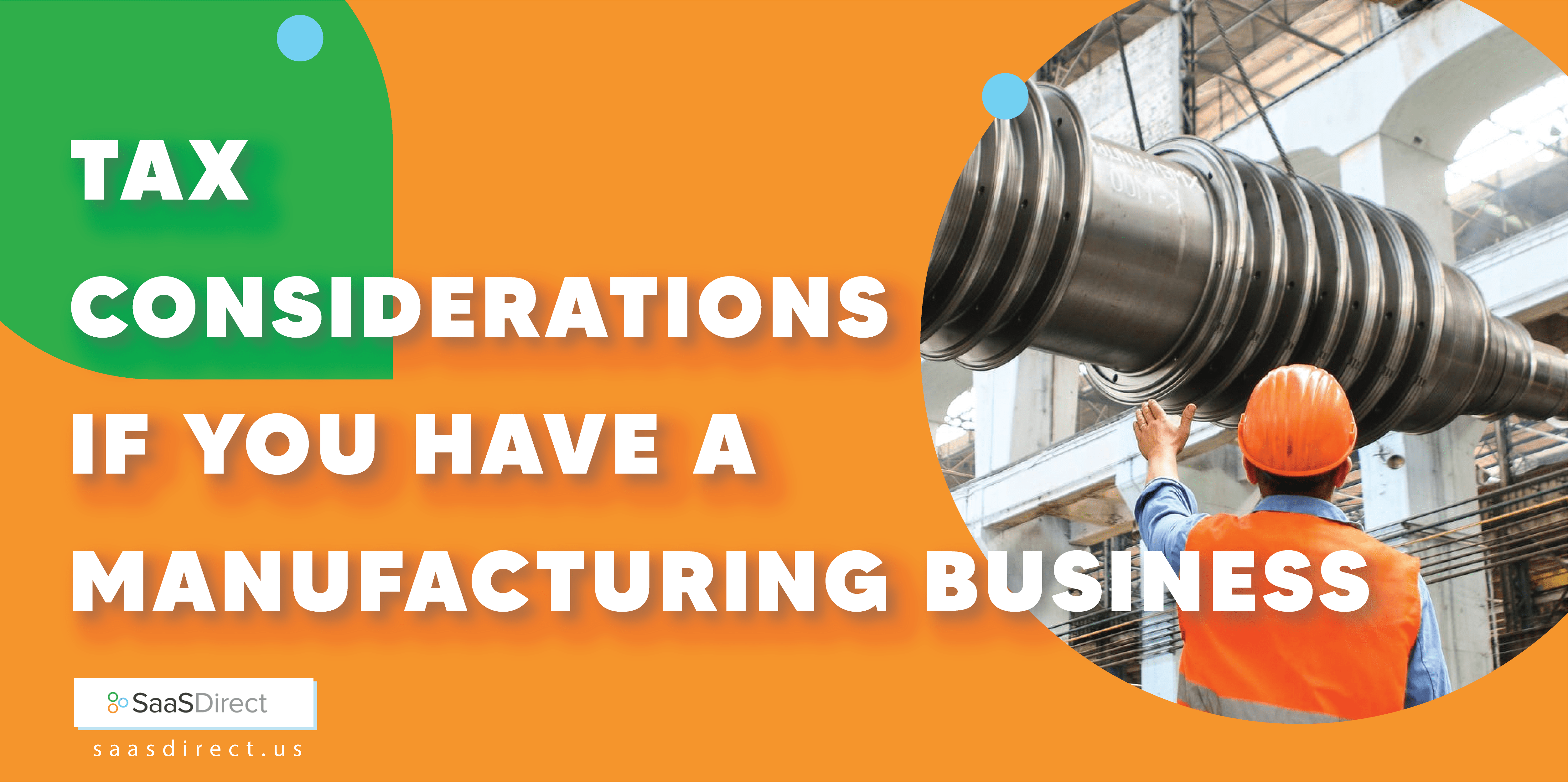 Tax Considerations if You Have a Manufacturing Business